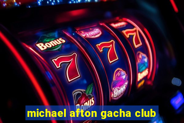 michael afton gacha club