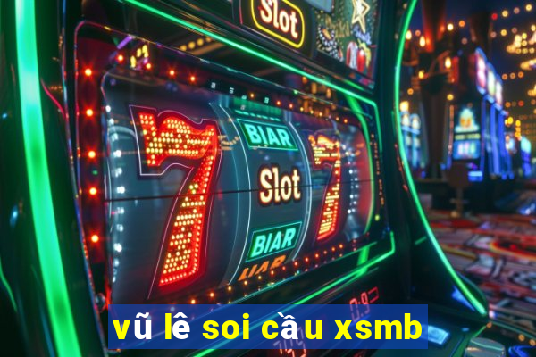 vũ lê soi cầu xsmb