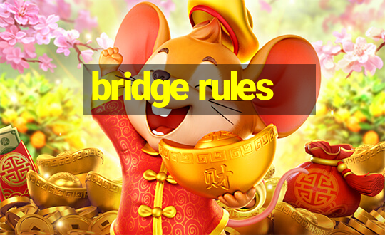 bridge rules