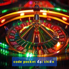 code pocket đại chiến