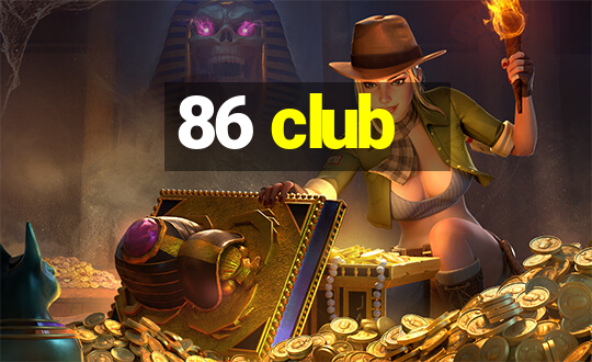 86 club