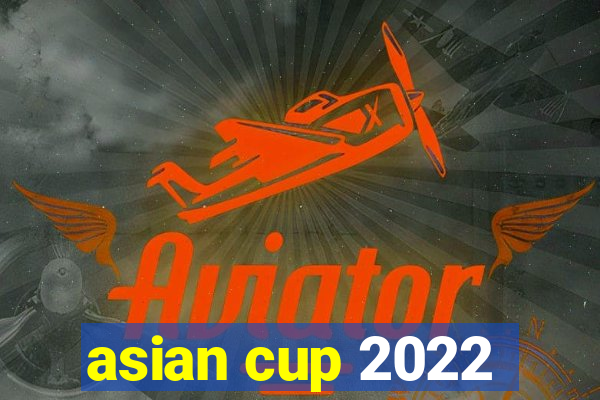 asian cup 2022