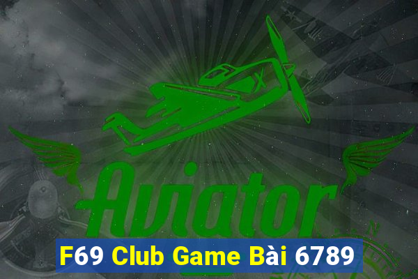 F69 Club Game Bài 6789