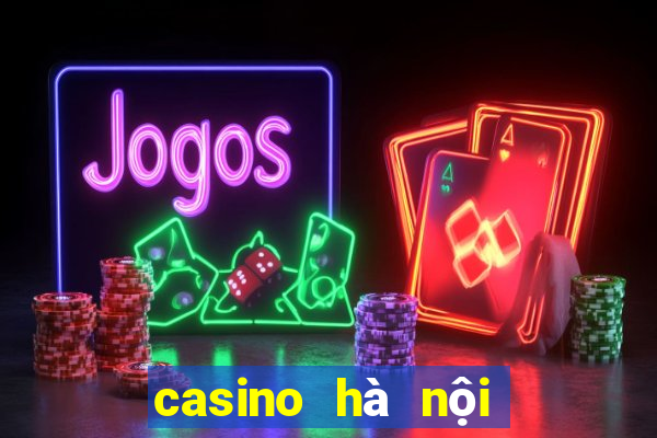 casino hà nội tuyển dụng