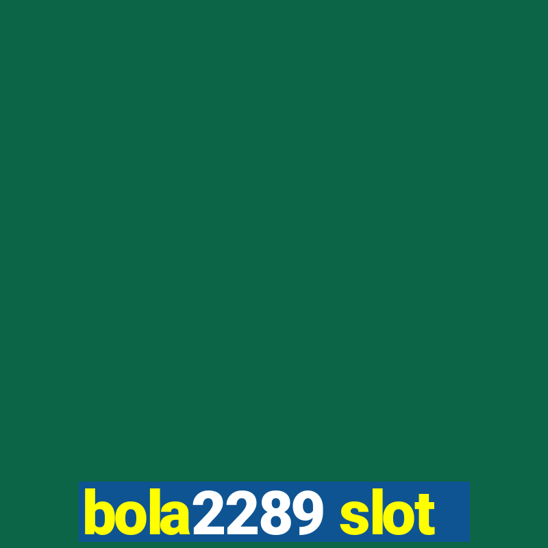 bola2289 slot