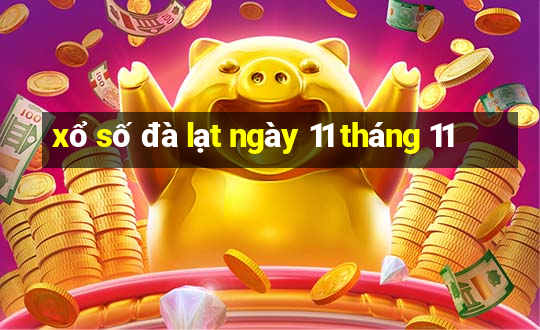 xổ số đà lạt ngày 11 tháng 11