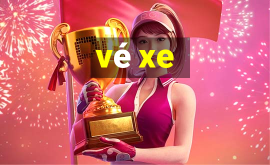 vé xe