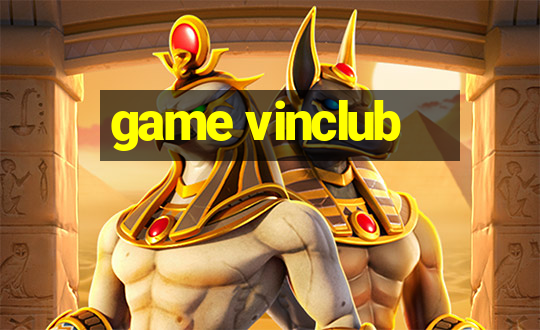 game vinclub