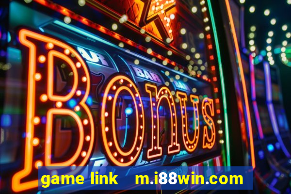 game link   m.i88win.com