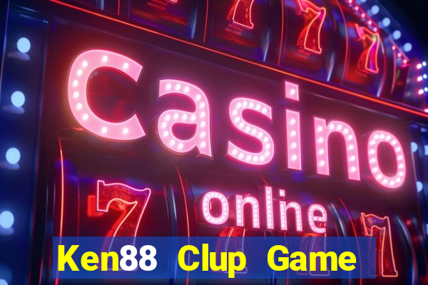 Ken88 Clup Game Bài 247 Club