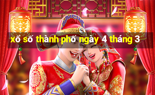 xổ số thành phố ngày 4 tháng 3