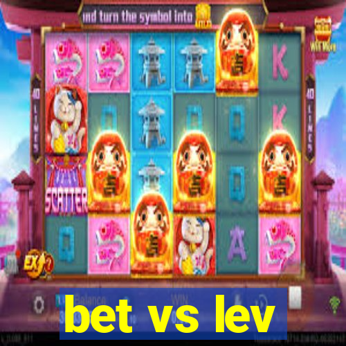 bet vs lev