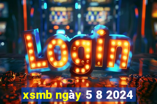 xsmb ngày 5 8 2024