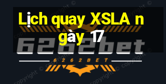 Lịch quay XSLA ngày 17