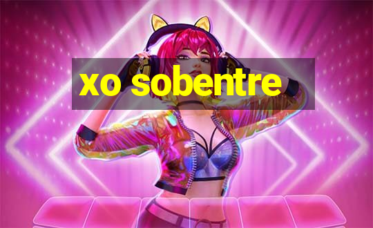 xo sobentre