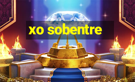 xo sobentre