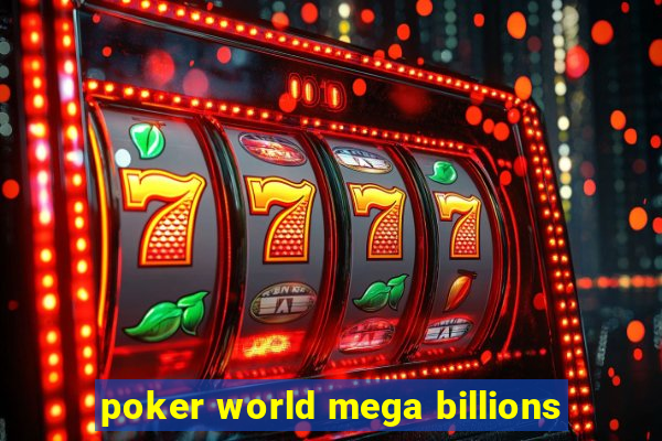 poker world mega billions