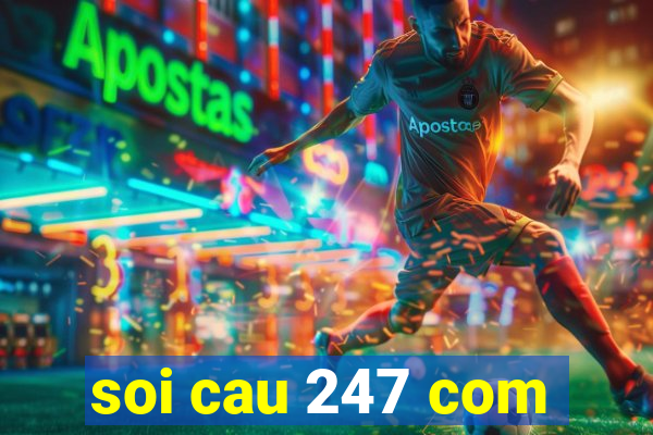 soi cau 247 com