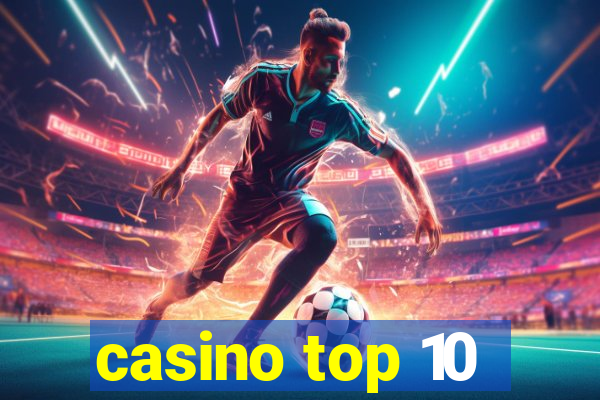 casino top 10