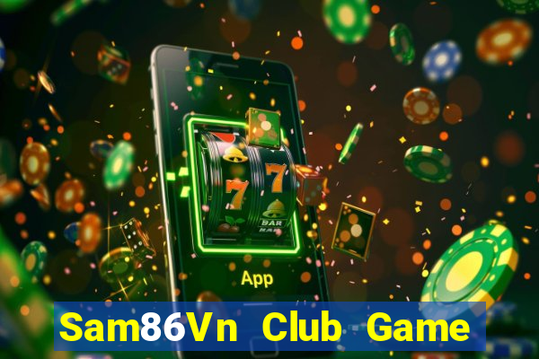 Sam86Vn Club Game Bài 365