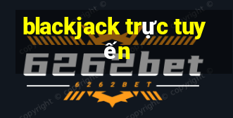 blackjack trực tuyến