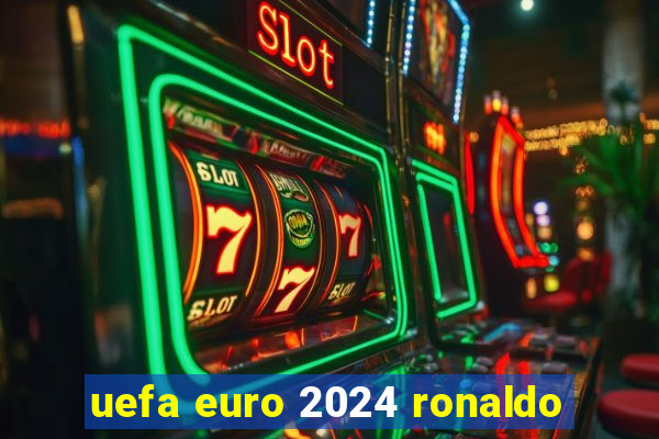 uefa euro 2024 ronaldo