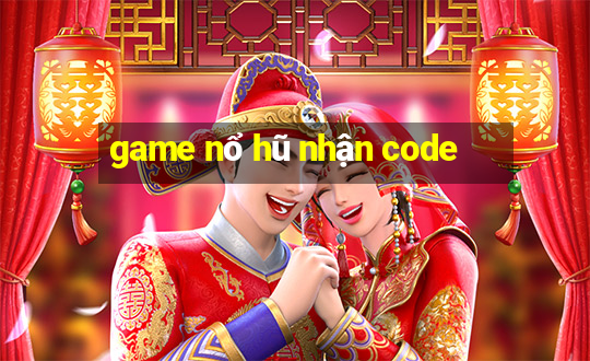 game nổ hũ nhận code