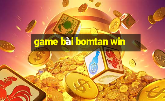 game bài bomtan win