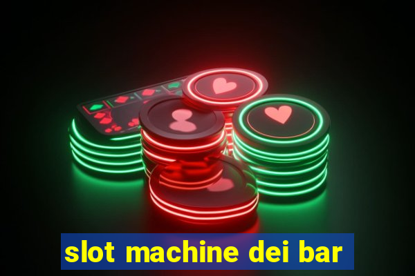 slot machine dei bar