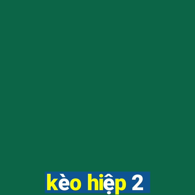 kèo hiệp 2