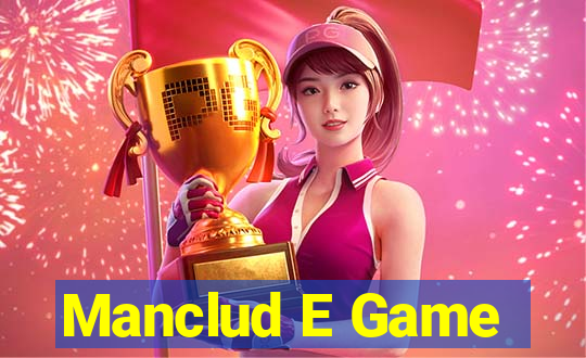 Manclud E Game