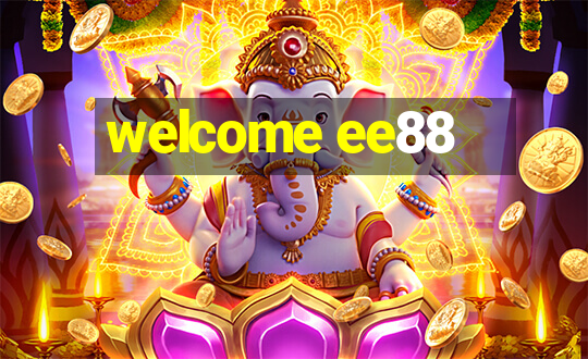 welcome ee88