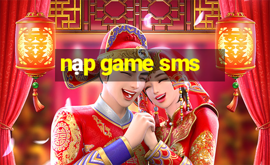 nạp game sms