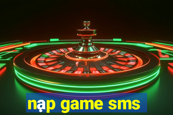 nạp game sms