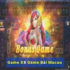 Game X8 Game Bài Macau