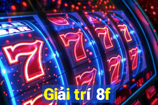 Giải trí 8f