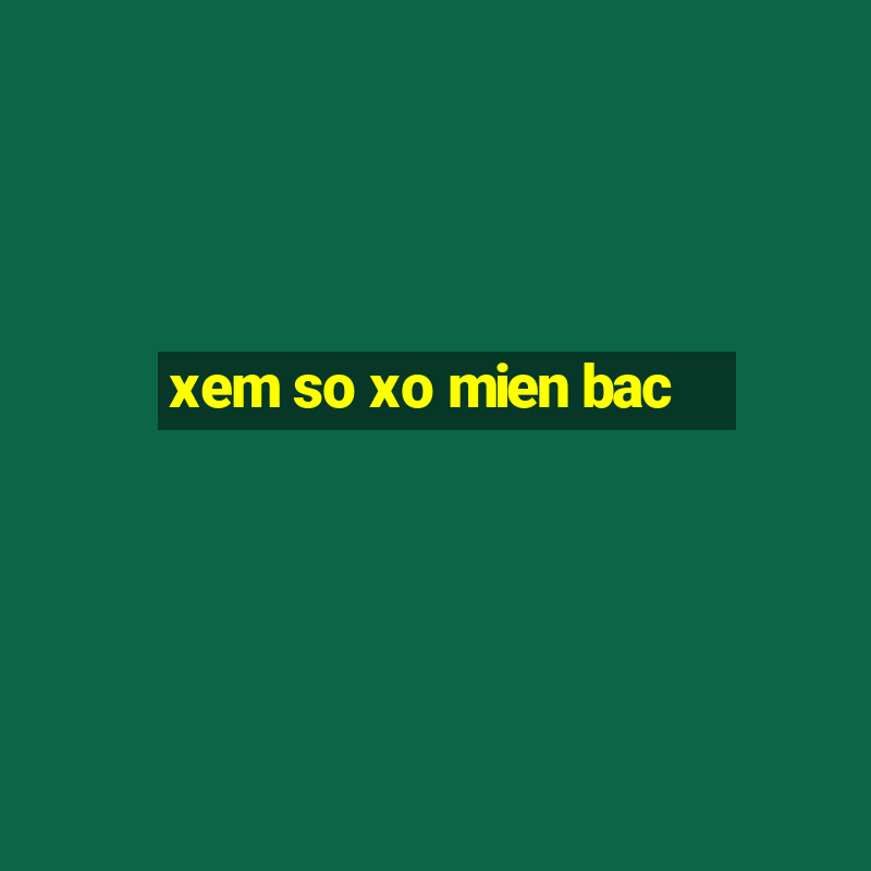 xem so xo mien bac