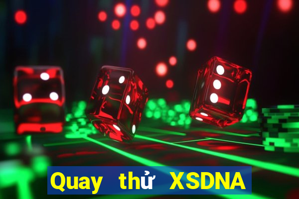 Quay thử XSDNA thứ tư