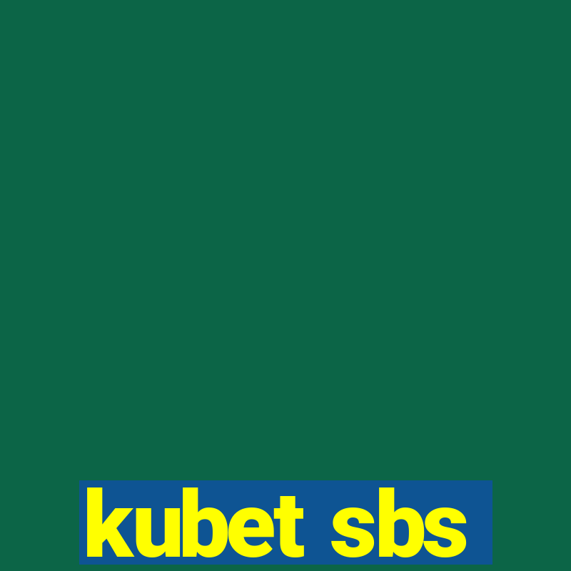 kubet sbs