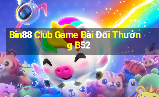 Bin88 Club Game Bài Đổi Thưởng B52