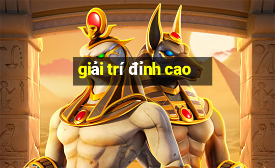 giải trí đỉnh cao