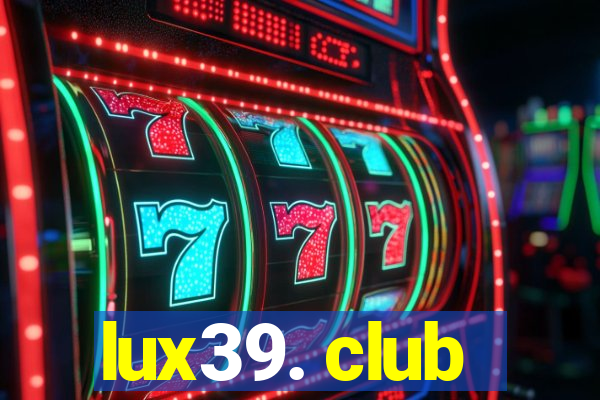 lux39. club