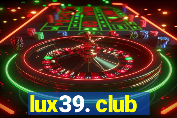 lux39. club