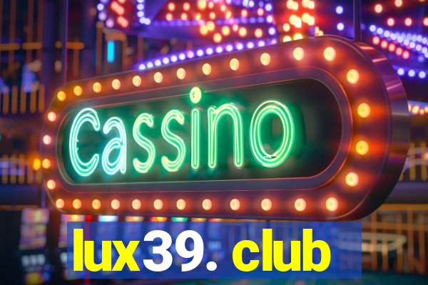 lux39. club