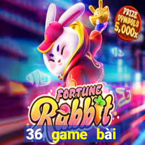 36 game bài chính thức