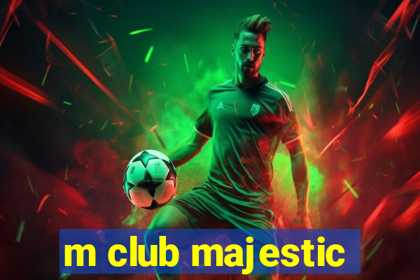 m club majestic