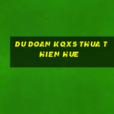 du doan kqxs thua thien hue