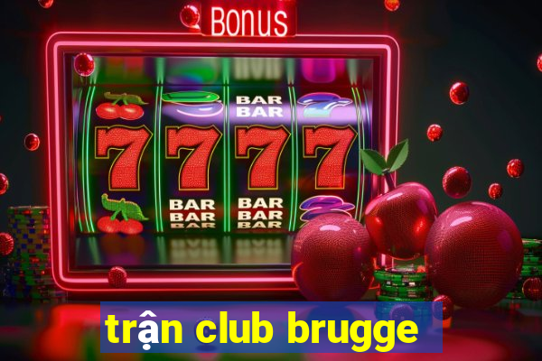 trận club brugge