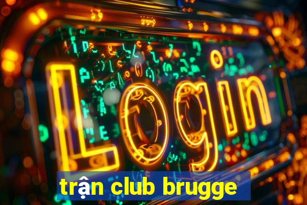 trận club brugge