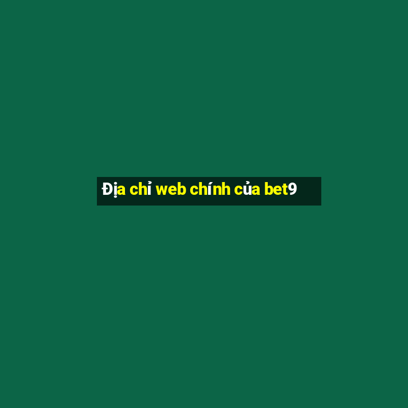 Địa chỉ web chính của bet9